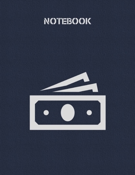 Paperback Notebook: Lined Notebook 100 Pages (8.5 x 11 inches), Used as a Journal, Diary, or Composition book - Money Book