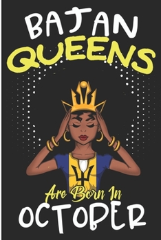 Bajan Queens Are Born In October: Barbados Girl Birthday Gift Blank Lined Notebook