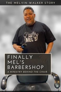 Finally Mel's Barbershop: A Ministry Behind The Chair
