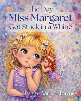 Paperback The Day Miss Margaret Got Stuck in a Whine Book