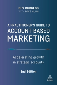 Paperback A Practitioner's Guide to Account-Based Marketing: Accelerating Growth in Strategic Accounts Book