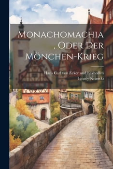 Paperback Monachomachia, Oder Der Mönchen-krieg Book