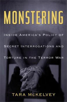 Paperback Monstering: Inside America's Policy of Secret Interrogations and Torture in the Terror War Book