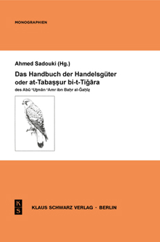 Handbuch Des Handelswesens Oder At-Tabassur Bi-T-Tigara Des Abu Utman Amr Ibn Bahr Al-Gahiz