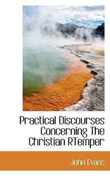 Paperback Practical Discourses Concerning the Christian Rtemper Book
