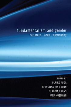 Paperback Fundamentalism and Gender: Scripture--Body--Community Book