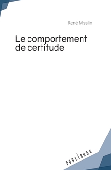 Paperback Le comportement de certitude [French] Book