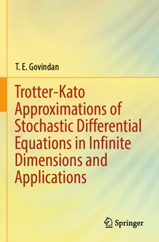 Paperback Trotter-Kato Approximations of Stochastic Differential Equations in Infinite Dimensions and Applications Book