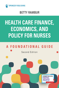 Paperback Health Care Finance, Economics, and Policy for Nurses, Second Edition: A Foundational Guide Book