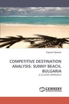 Paperback Competitive Destination Analysis: Sunny Beach, Bulgaria Book