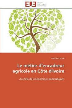Paperback Le métier d encadreur agricole en côte d'ivoire [French] Book
