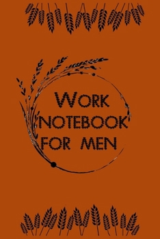 Paperback Work notebook for Men, Design Blank Notebook with College Ruled Lined 100 Pages Journal ... Write in Size 6in x 9in Composition Notebook: Lined Notebo Book