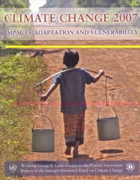 Paperback Impacts, Adaptation and Vulnerability: Working Group II Contribution to the Fourth Assessment Report of the Intergovernmental Panel on Climate Change Book