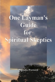 Paperback One Layman's Guide for Spiritual Skeptics Book