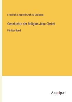 Geschichte der Religion Jesu Christi: Fünfter Band