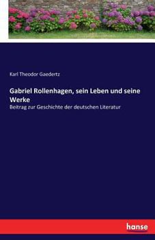 Paperback Gabriel Rollenhagen, sein Leben und seine Werke: Beitrag zur Geschichte der deutschen Literatur [German] Book
