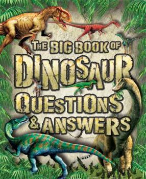 Paperback Big Book of Dinosaur Questions & Answers Book
