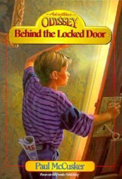 Adventures In Odyssey Fiction Series #4: Behind The Locked Door - Book #4 of the Adventures in Odyssey