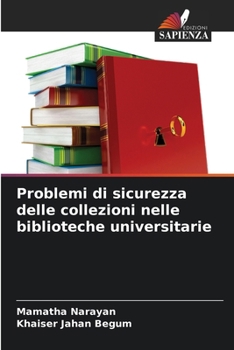 Paperback Problemi di sicurezza delle collezioni nelle biblioteche universitarie [Italian] Book