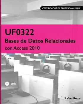 Paperback UF0322 Bases de Datos Relacionales con Access 2010 [Spanish] Book