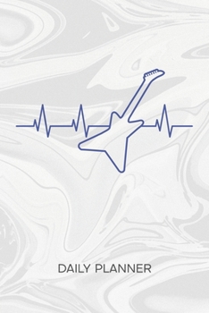 DAILY PLANNER WEEKLY CALENDAR: Guitarist Organizer Undated - Blank 52 Weeks Monday to Sunday -120 Pages- Guitar Music Notebook Journal Guitar ... To-Do List for Instrumentalist & Concert Band