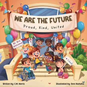 Paperback We Are The Future: A Children's Book About Kindness, Inclusion, and Belonging at School Book