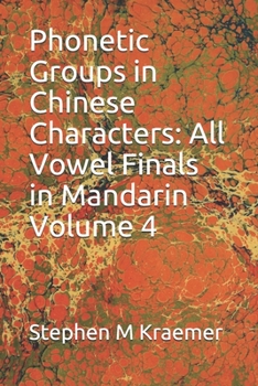 Phonetic Groups in Chinese Characters: All Vowel Finals in Mandarin Volume 4 (Let's Learn Mandarin Phonics)