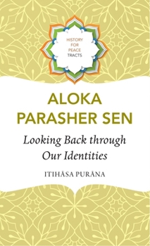 Looking Back through Our Identities: Itihasa Purana (History for Peace)