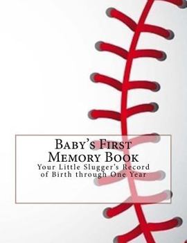 Paperback Baby's First Memory Book: Your Little Slugger's Record of Birth through One Year Book