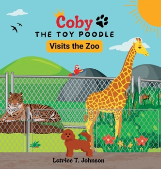 Hardcover Coby the Toy Poodle Visits the Zoo Book