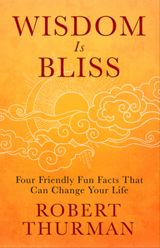 Hardcover Wisdom Is Bliss: Four Friendly Fun Facts That Can Change Your Life Book