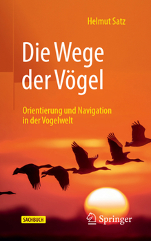 Paperback Die Wege Der Vögel: Orientierung Und Navigation in Der Vogelwelt [German] Book