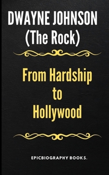 Paperback DWAYNE JOHNSON (The Rock): From Hardship to Hollywood [Large Print] Book