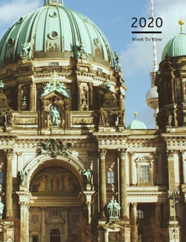 2020 A4 Diary Week To View Planner For All Occasions: | Year Planner For Business, Office, Home, University, College, School, Appointments, Organizer.