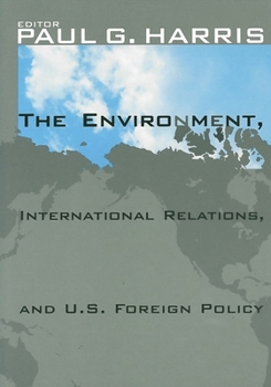 Paperback The Environment, International Relations, and U.S. Foreign Policy Book