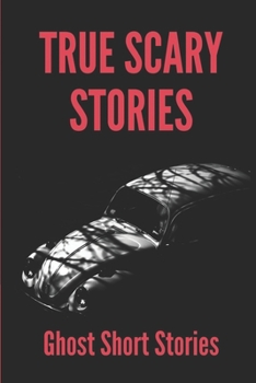 Paperback True Scary Stories: Ghost Short Stories: Adventure Books Book