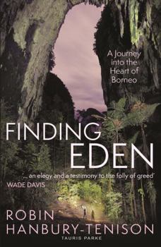Hardcover Finding Eden: A Journey Into the Heart of Borneo Book