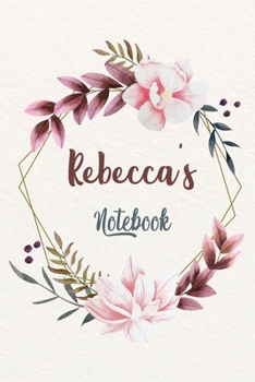 Paperback Rebecca's Notebook: Customized Floral Notebook / Journal 6x9 Ruled Lined 120 Pages School Degree Student Graduation university: Rebecca's Book