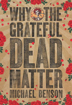 Paperback Why the Grateful Dead Matter Book