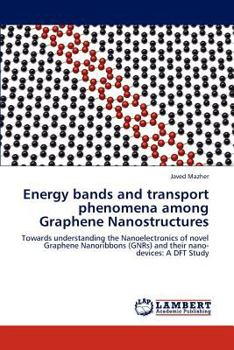 Paperback Energy Bands and Transport Phenomena Among Graphene Nanostructures Book