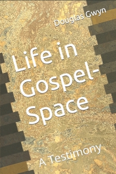 Paperback Life in Gospel-Space: A Testimony Book