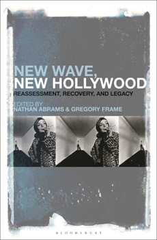 Paperback New Wave, New Hollywood: Reassessment, Recovery, and Legacy Book