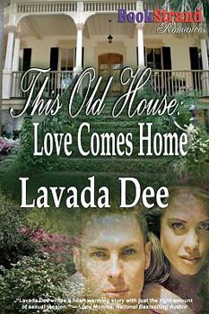 Paperback This Old House: Love Comes Home (Bookstrand Publishing Romance) Book