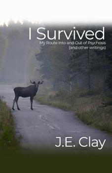 Paperback I Survived: My Route Into and Out of Psychosis (and other writings) Book