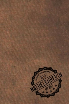 Gepr�ft und Best�tigt beste Mathelehrerin der Welt: inkl. Terminplaner 2020 ★ Das perfekte Geschenk f�r den Matheunterricht Geschenkidee Geschenke