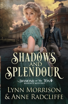 Paperback Shadows and Splendour: A Diamond of the Ton Regency Mystery Book