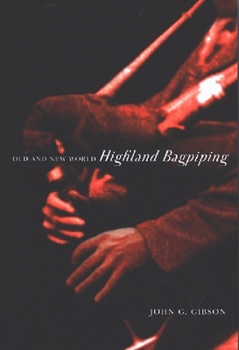 Old and New World Highland Bagpiping (McGill-Queen's Studies in Ethnic History)