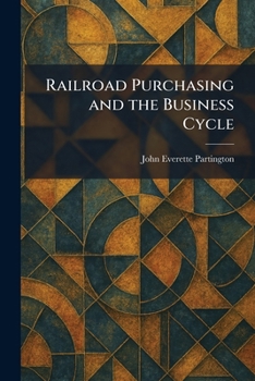 Paperback Railroad Purchasing and the Business Cycle Book