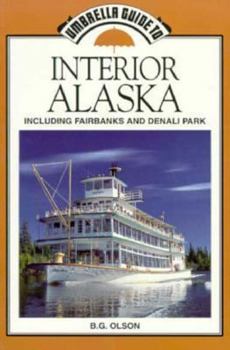 Paperback Umbrella Guide to Interior Alaska: Including Fairbanks and Denali Park Book