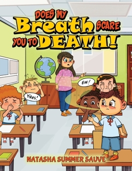 Does My Breath Scare You To Death!